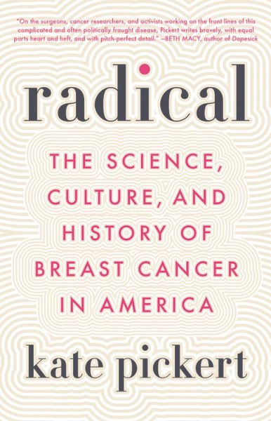 Radical: The Science, Culture, and History of Breast Cancer in America cover