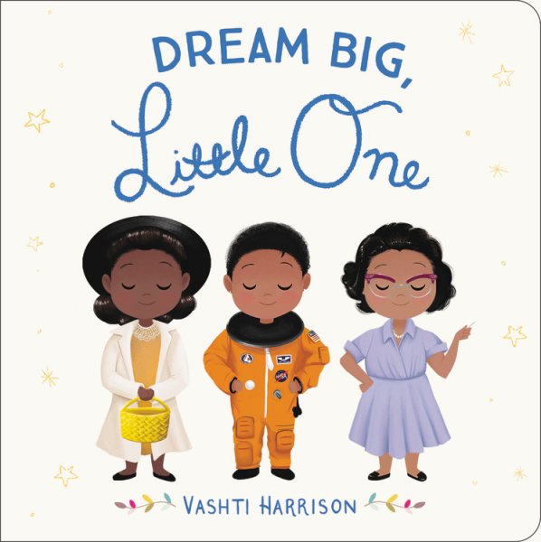 Dream Big, Little One (Vashti Harrison) cover
