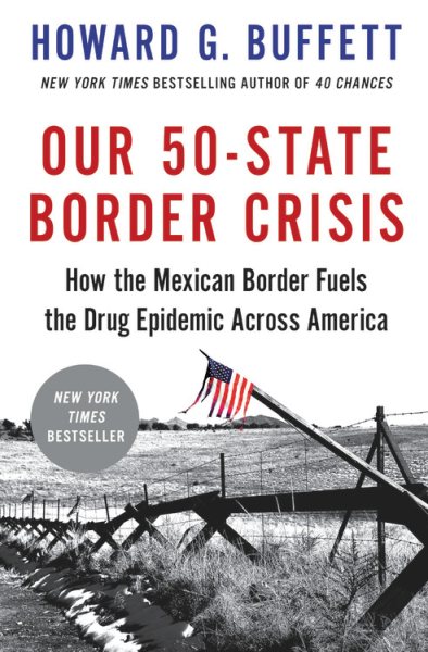 Our 50-State Border Crisis: How the Mexican Border Fuels the Drug Epidemic Across America cover