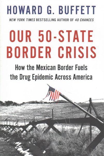 Our 50-State Border Crisis: How the Mexican Border Fuels the Drug Epidemic Across America cover