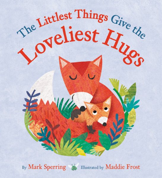 The Littlest Things Give the Loveliest Hugs cover