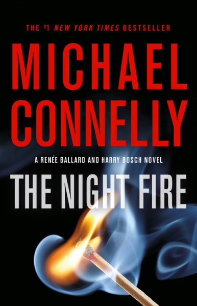 The Night Fire (A Renée Ballard and Harry Bosch Novel, 22) cover