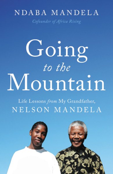 Going to the Mountain: Life Lessons from My Grandfather, Nelson Mandela cover