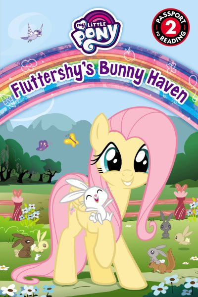 My Little Pony: Fluttershy's Bunny Haven (Passport to Reading Level 2) cover