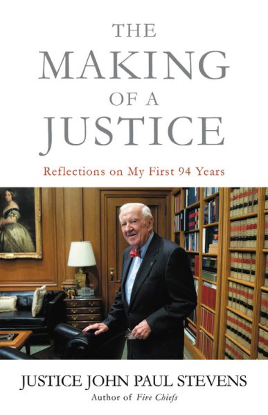 The Making of a Justice: Reflections on My First 94 Years cover