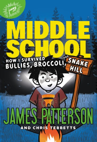 Middle School: How I Survived Bullies, Broccoli, and Snake Hill (Middle School (4)) cover