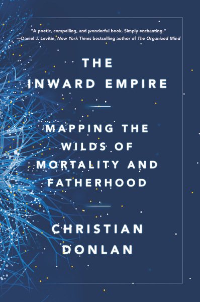 The Inward Empire: Mapping the Wilds of Mortality and Fatherhood cover