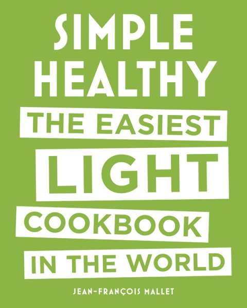 Simple Healthy: The Easiest Light Cookbook in the World cover