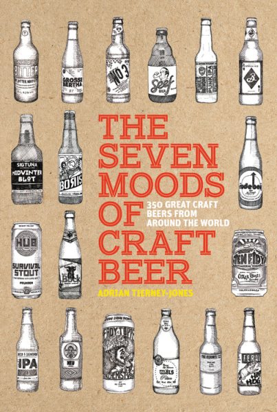 The Seven Moods of Craft Beer: 350 Great Craft Beers from Around the World cover