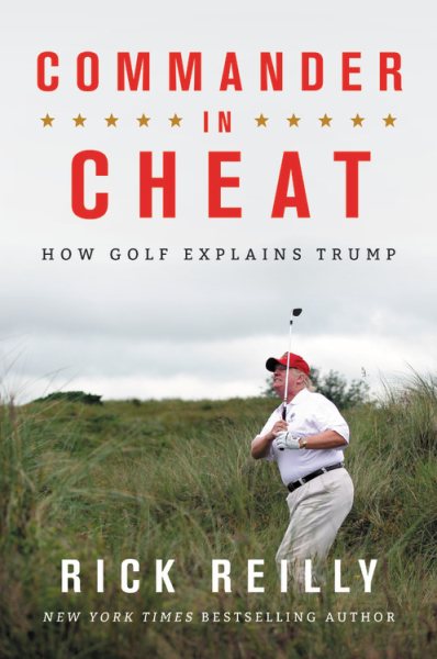 Commander in Cheat: How Golf Explains Trump cover