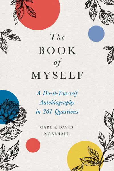 The Book of Myself: A Do-It-Yourself Autobiography in 201 Questions cover