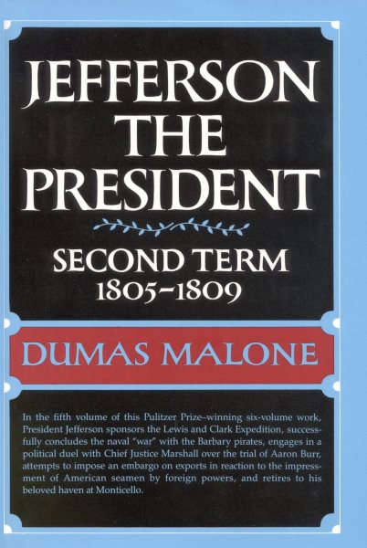 Jefferson the President: Second Term, 1805-1809 (Jefferson and His Time, Vol. 5) cover