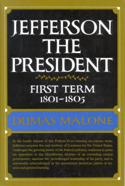 Jefferson the President: First Term, 1801-1805 (Jefferson and His Time, Vol. 4) cover