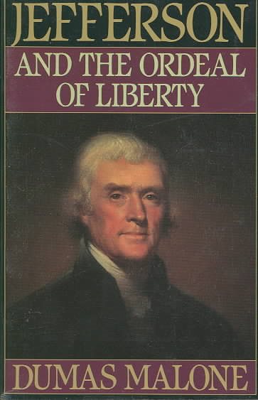 Jefferson and the Ordeal of Liberty - Volume III (Jefferson & His Time (Little Brown & Company)) cover