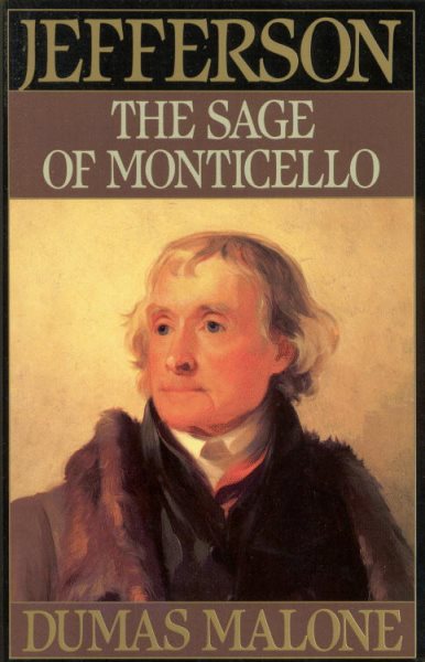 Sage of Monticello: Volume VI (Jefferson & His Time (Little Brown & Company))