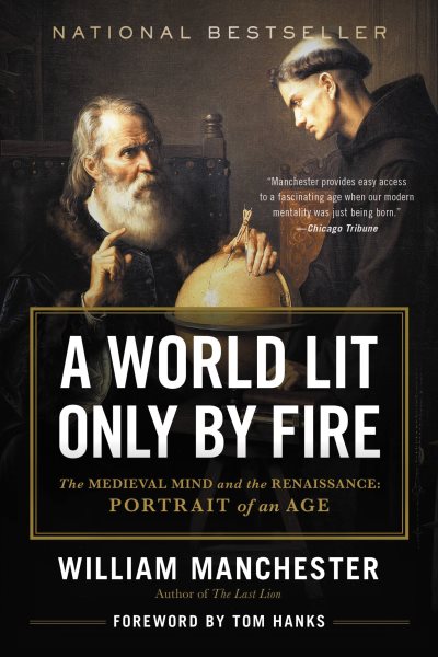 A World Lit Only by Fire: The Medieval Mind and the Renaissance: Portrait of an Age cover
