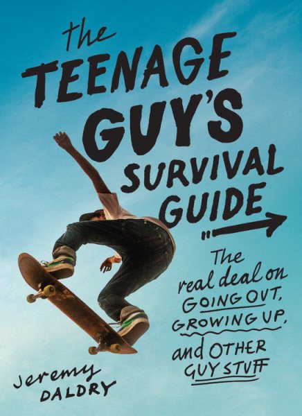 The Teenage Guy's Survival Guide: The Real Deal on Going Out, Growing Up, and Other Guy Stuff cover