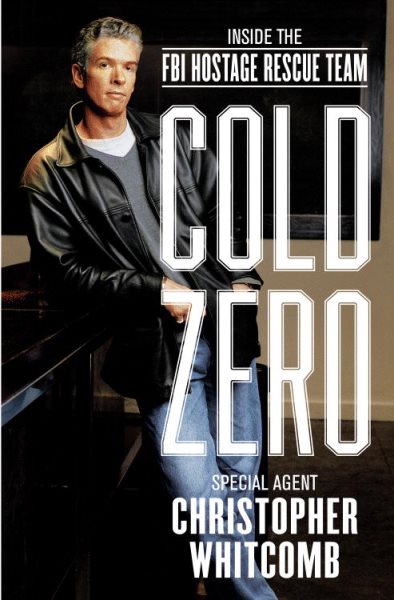 Cold Zero: Inside the FBI Hostage Rescue Team cover