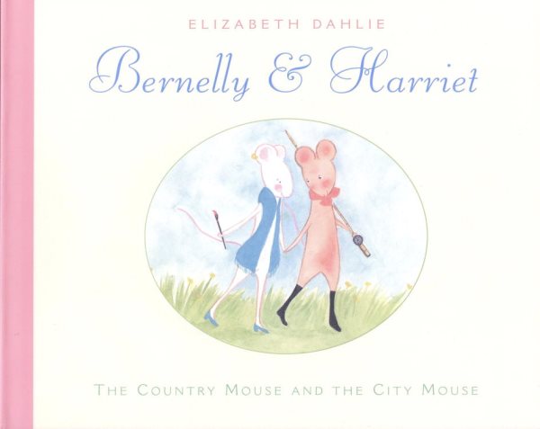 Bernelly & Harriet: The Country Mouse and the City Mouse cover