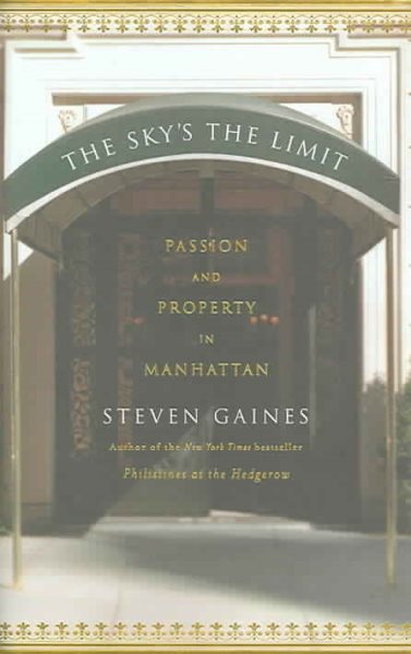 The Sky's the Limit: Passion and Property in Manhattan cover
