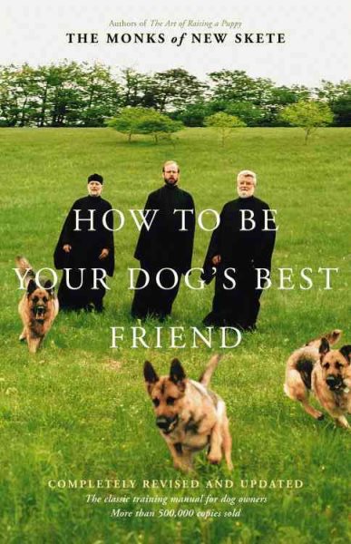 How to Be Your Dog's Best Friend: The Classic Training Manual for Dog Owners (Revised & Updated Edition) cover