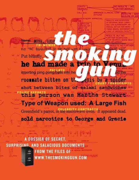 The Smoking Gun: A Dossier of Secret, Surprising, and Salacious Documents cover