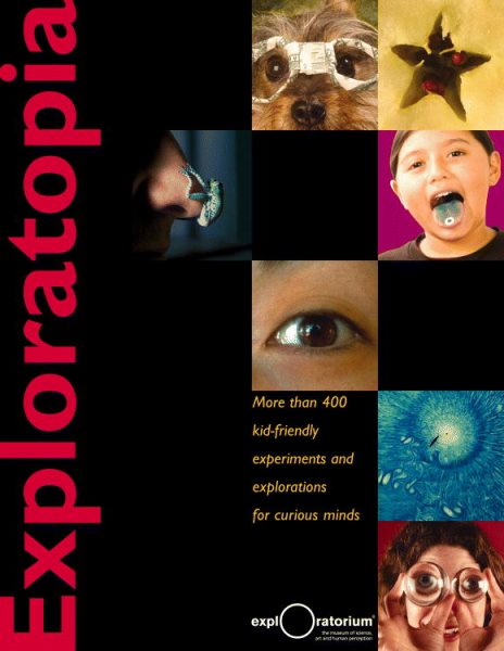 Exploratopia: More than 400 kid-friendly experiments and explorations for curious minds cover