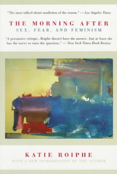 The Morning After: Sex, Fear, and Feminism cover