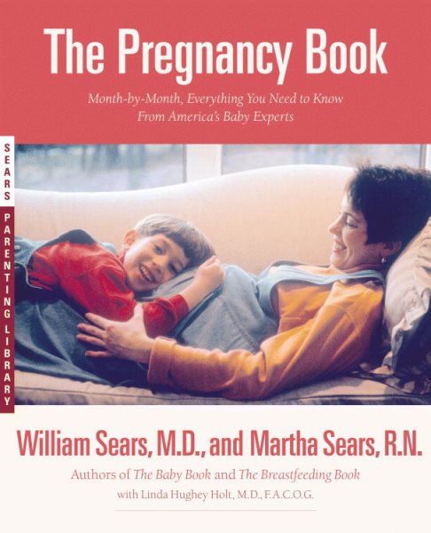 The Pregnancy Book: Month-by-Month, Everything You Need to Know From America's Baby Experts cover