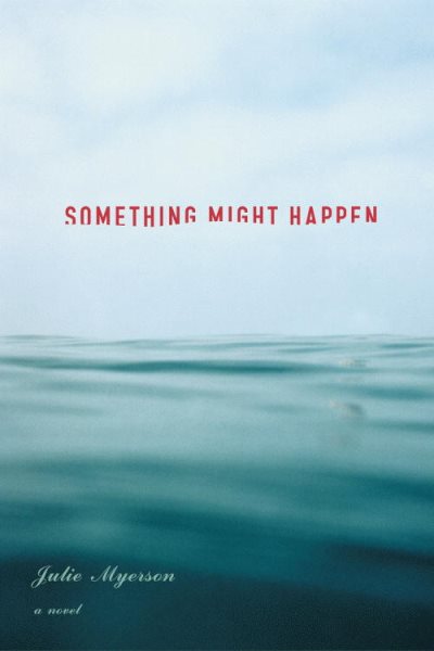 Something Might Happen: A Novel cover