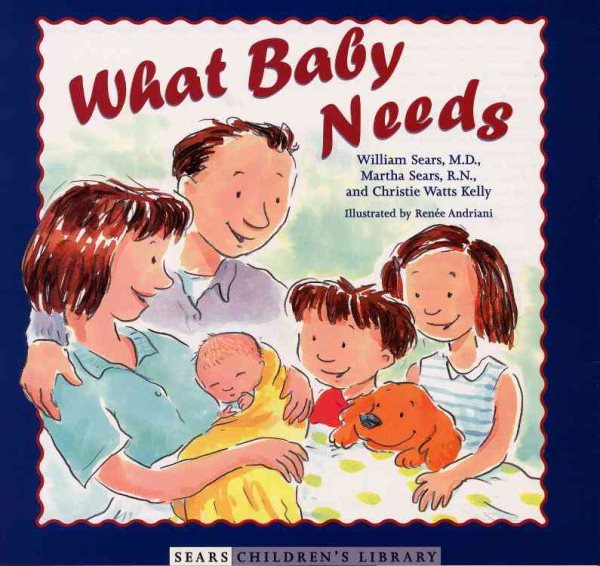 What Baby Needs (Sears Children's Library) cover