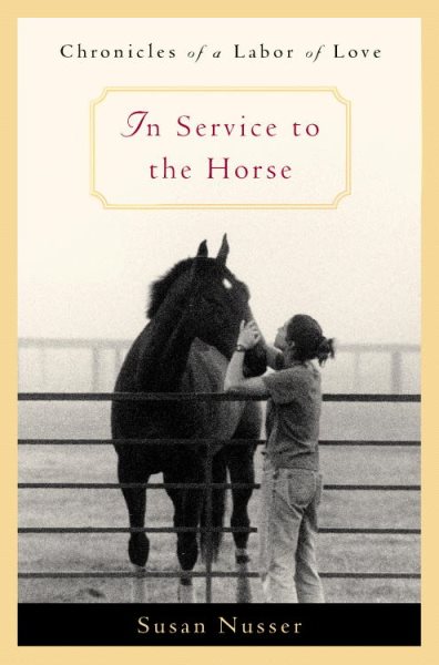 In Service to the Horse: Chronicles of a Labor of Love cover