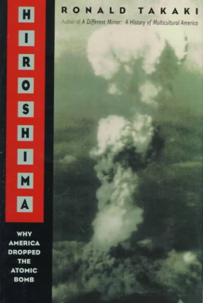 Hiroshima: Why America Dropped the Atomic Bomb cover
