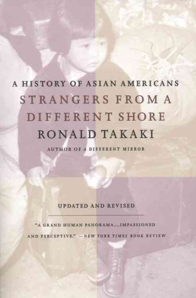 Strangers from a Different Shore: A History of Asian Americans, Updated and Revised Edition cover