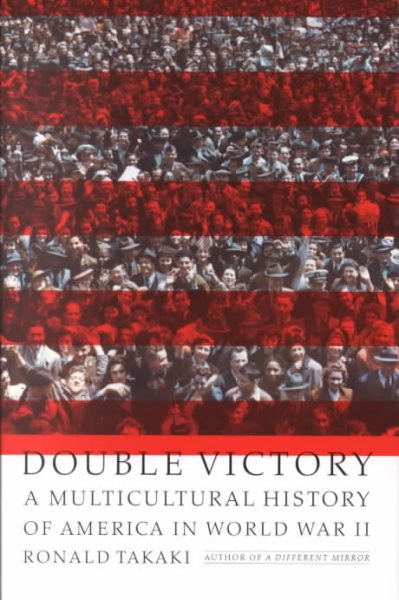 Double Victory: A Multicultural History of America in World War II