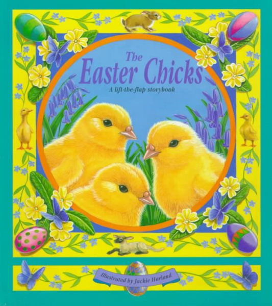 The Easter Chicks: A Lift-The-Flap Storybook