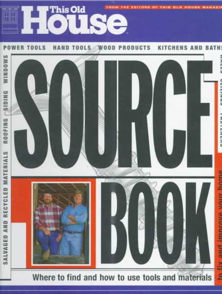 This Old House Sourcebook: Where to Find and How to Use Tools and Materials to Fix and Improve Your Home cover
