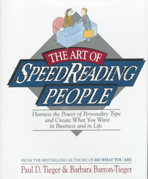 The Art of Speedreading People: Harness the Power of Personality Type and Create What You Want in Business and in Life cover