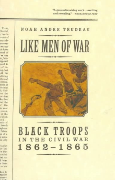 Like Men of War: Black Troops in the Civil War, 1862-1865 cover