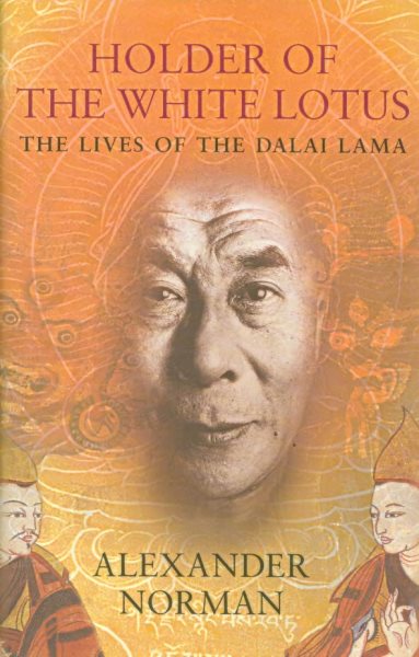Holder of the White Lotus: The Lives of the Dalai Lama cover
