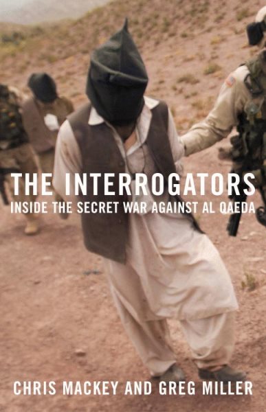 The Interrogators: Inside the Secret War Against al Qaeda cover
