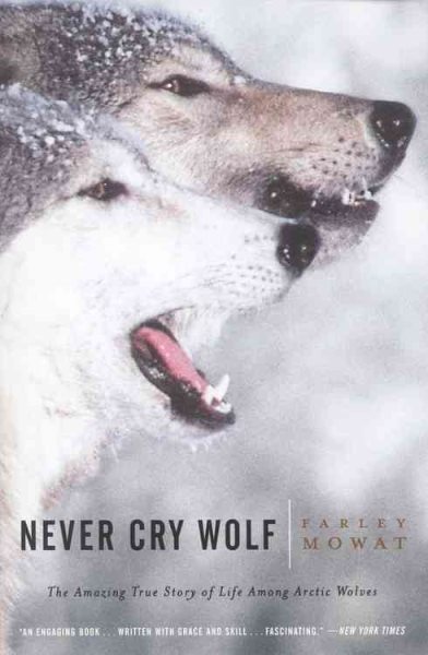 Never Cry Wolf : Amazing True Story of Life Among Arctic Wolves cover