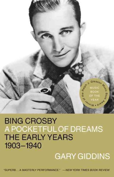 Bing Crosby: A Pocketful of Dreams-the Early Years, 1903-1940 cover