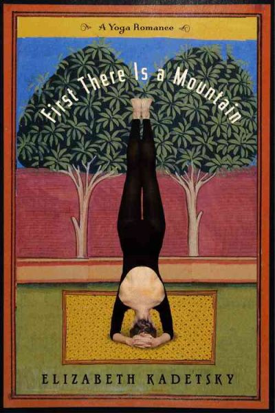 First There is a Mountain: A Yoga Romance cover