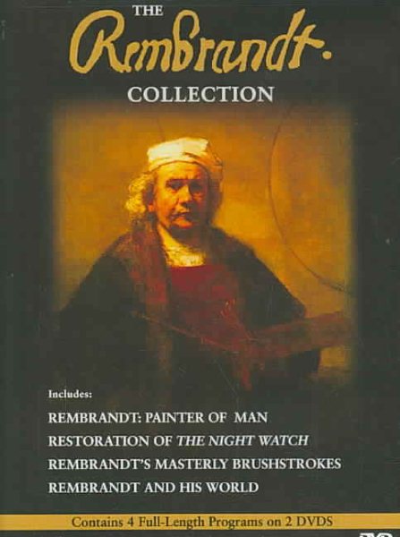 The Rembrandt Collection - Rembrandt, Painter of Man / Restoration of The Nightwatch / Rembrandt's Masterly Brushstrokes / Rembrandt And His World cover