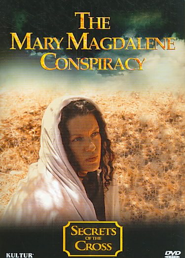 The Mary Magdalene Conspiracy - Secrets of the Cross