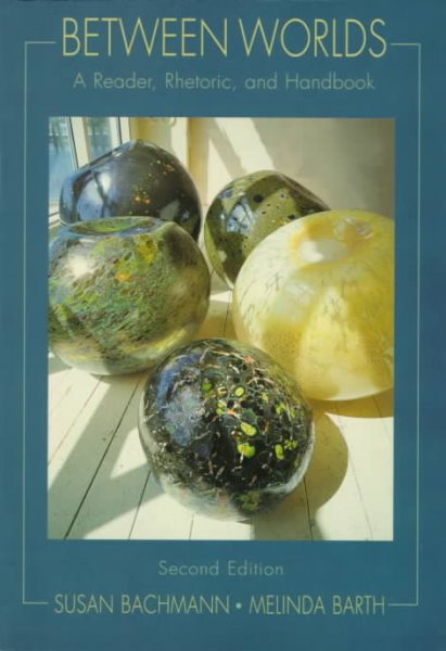 Between Worlds: A Reader, Rhetoric, and Handbook cover