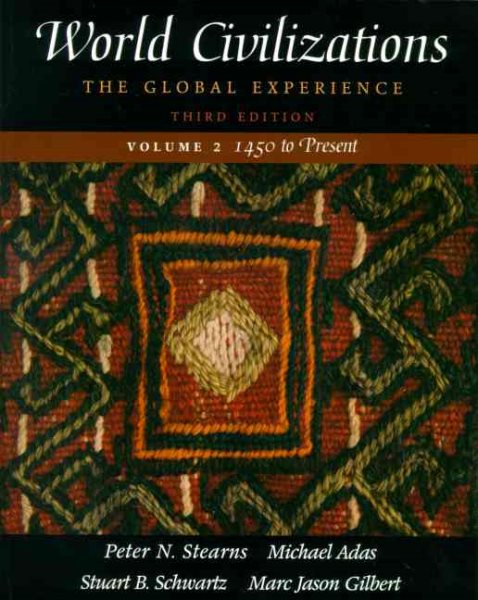 World Civilizations: The Global Experience, Vol. 2 - 1450 To Present, Third Edition cover