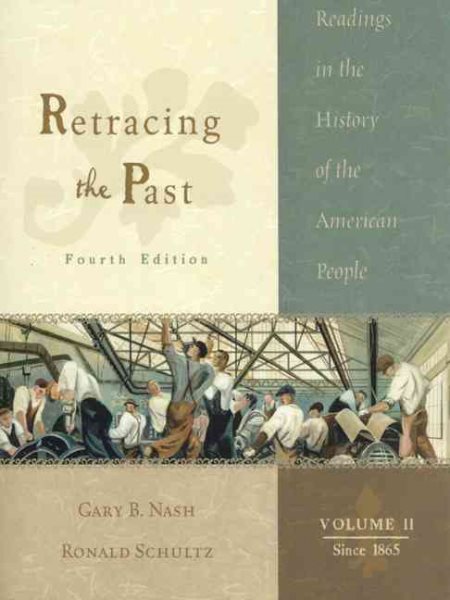 Retracing the Past: Readings in the History of the American People, Volume II--Since 1865 (4th Edition) cover