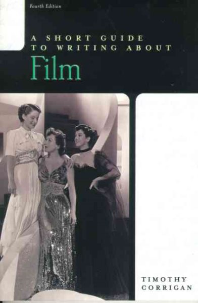 A Short Guide to Writing about Film (4th Edition) cover